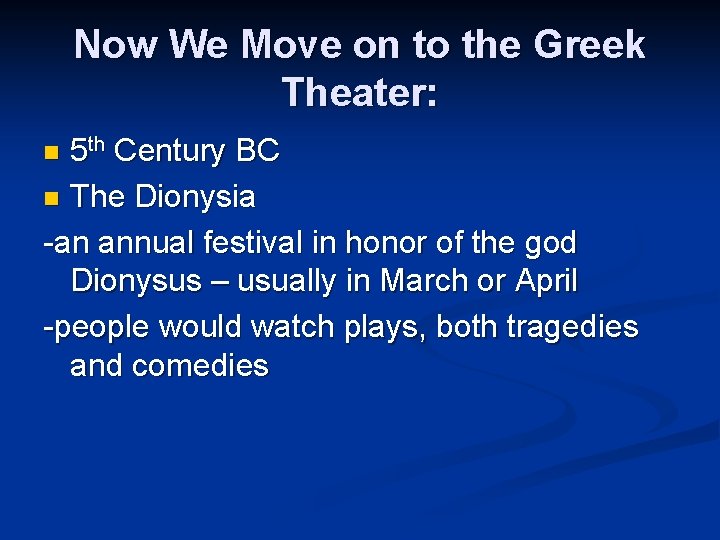 Now We Move on to the Greek Theater: 5 th Century BC n The