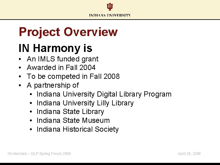 Project Overview IN Harmony is • • An IMLS funded grant Awarded in Fall