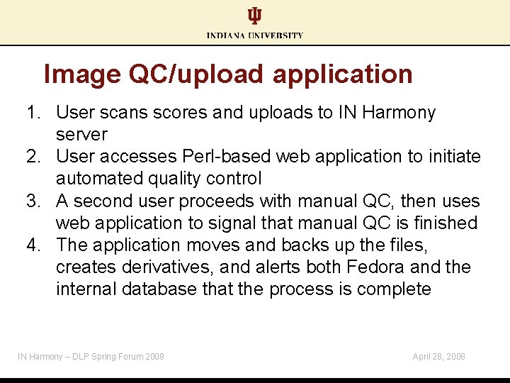 Image QC/upload application 1. User scans scores and uploads to IN Harmony server 2.