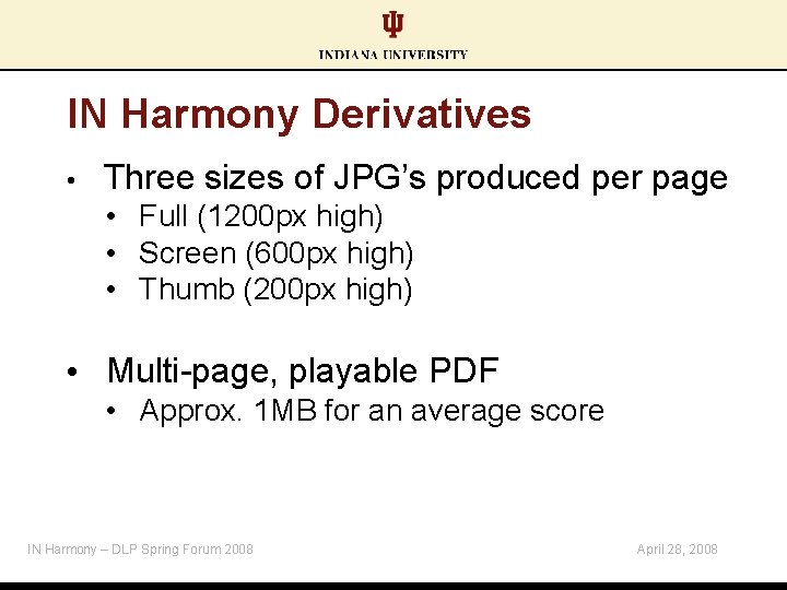 IN Harmony Derivatives • Three sizes of JPG’s produced per page • Full (1200