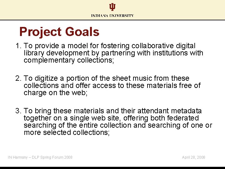 Project Goals 1. To provide a model for fostering collaborative digital library development by