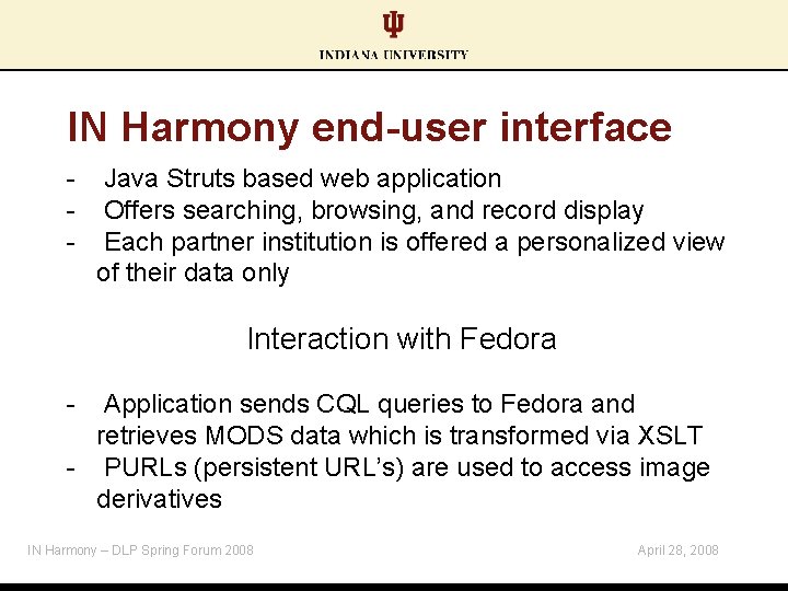 IN Harmony end-user interface - Java Struts based web application Offers searching, browsing, and