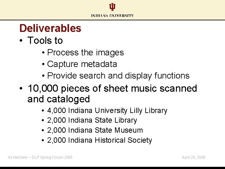 Deliverables • Tools to • Process the images • Capture metadata • Provide search