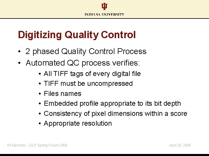 Digitizing Quality Control • 2 phased Quality Control Process • Automated QC process verifies: