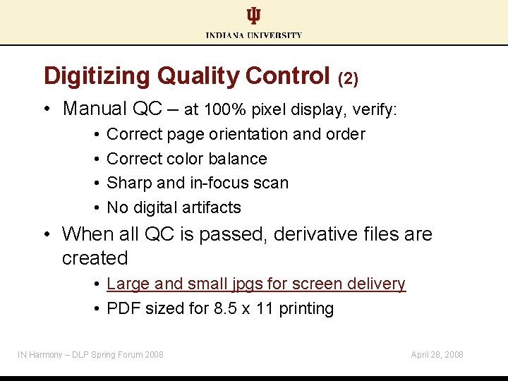 Digitizing Quality Control (2) • Manual QC – at 100% pixel display, verify: •