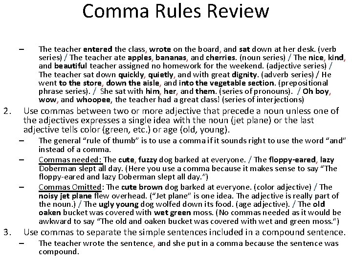 1. Comma Rules Review Use commas to separate items in a series. There are