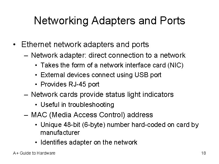 Networking Adapters and Ports • Ethernet network adapters and ports – Network adapter: direct