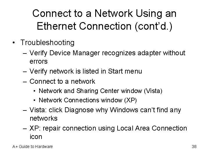 Connect to a Network Using an Ethernet Connection (cont’d. ) • Troubleshooting – Verify