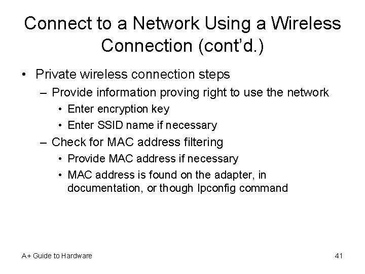 Connect to a Network Using a Wireless Connection (cont’d. ) • Private wireless connection