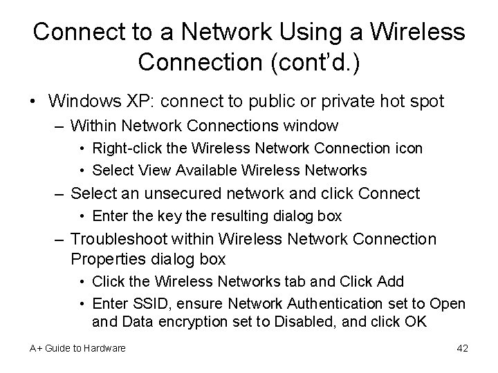 Connect to a Network Using a Wireless Connection (cont’d. ) • Windows XP: connect