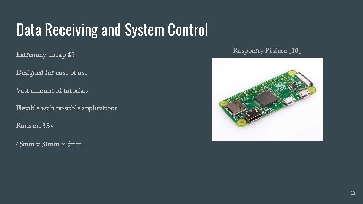 Data Receiving and System Control Extremely cheap $5 Raspberry Pi Zero [10] Designed for