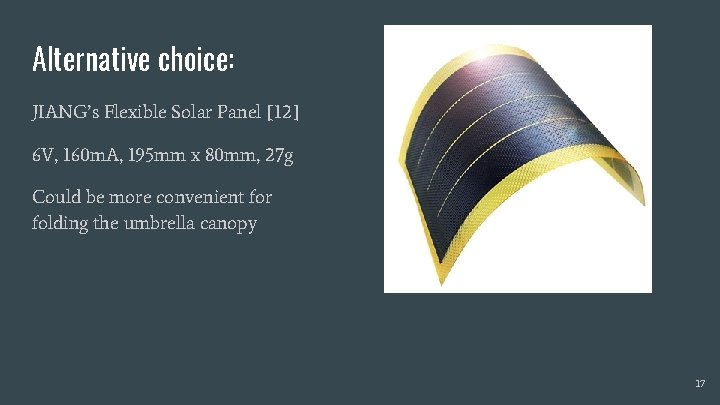 Alternative choice: JIANG’s Flexible Solar Panel [12] 6 V, 160 m. A, 195 mm