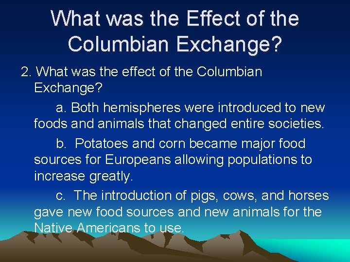 What was the Effect of the Columbian Exchange? 2. What was the effect of