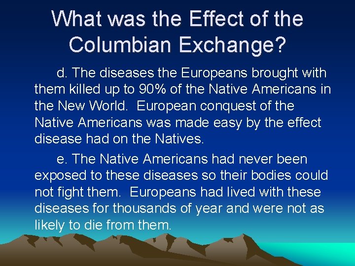 What was the Effect of the Columbian Exchange? d. The diseases the Europeans brought