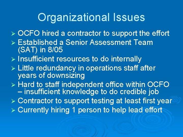 Organizational Issues Ø OCFO hired a contractor to support the effort Ø Established a