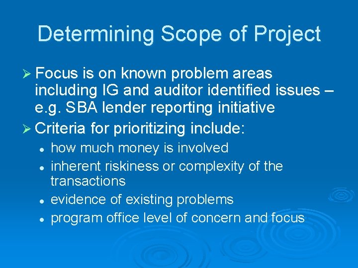 Determining Scope of Project Ø Focus is on known problem areas including IG and