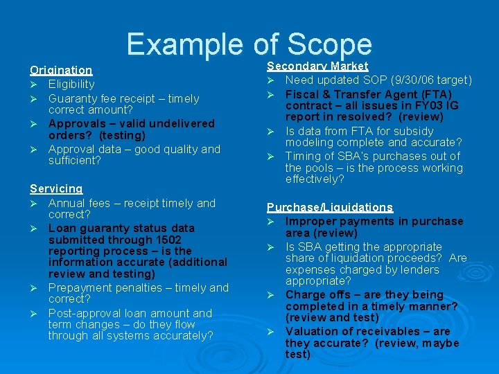 Example of Scope Origination Ø Eligibility Ø Guaranty fee receipt – timely correct amount?
