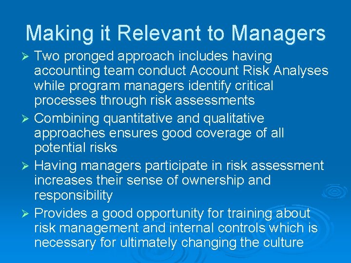 Making it Relevant to Managers Two pronged approach includes having accounting team conduct Account