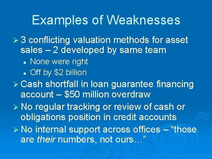 Examples of Weaknesses Ø 3 conflicting valuation methods for asset sales – 2 developed