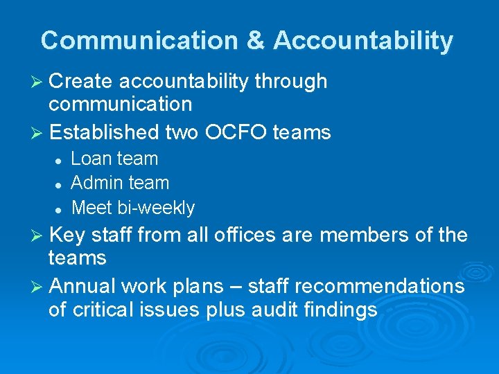 Communication & Accountability Ø Create accountability through communication Ø Established two OCFO teams l