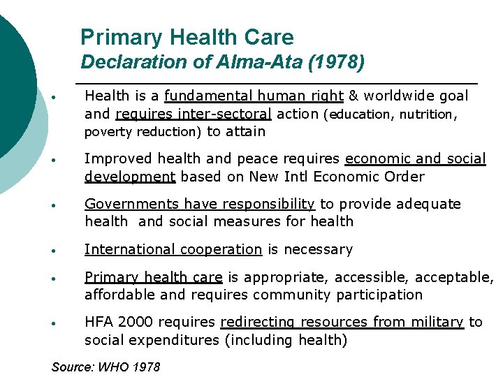 Primary Health Care Declaration of Alma-Ata (1978) • Health is a fundamental human right