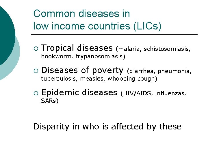 Common diseases in low income countries (LICs) ¡ Tropical diseases ¡ Diseases of poverty