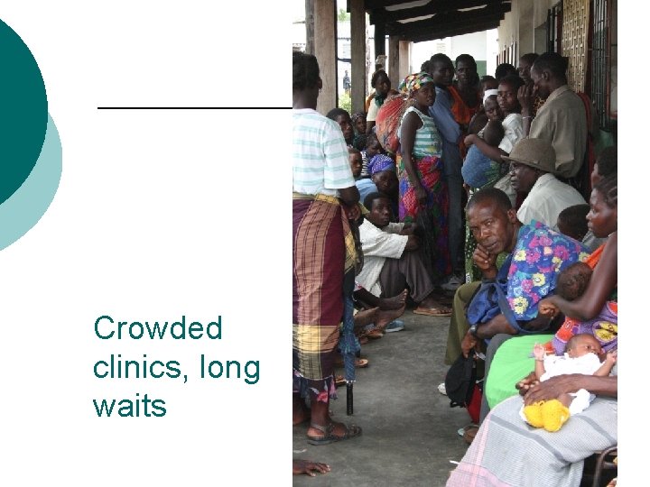 Crowded clinics, long waits 