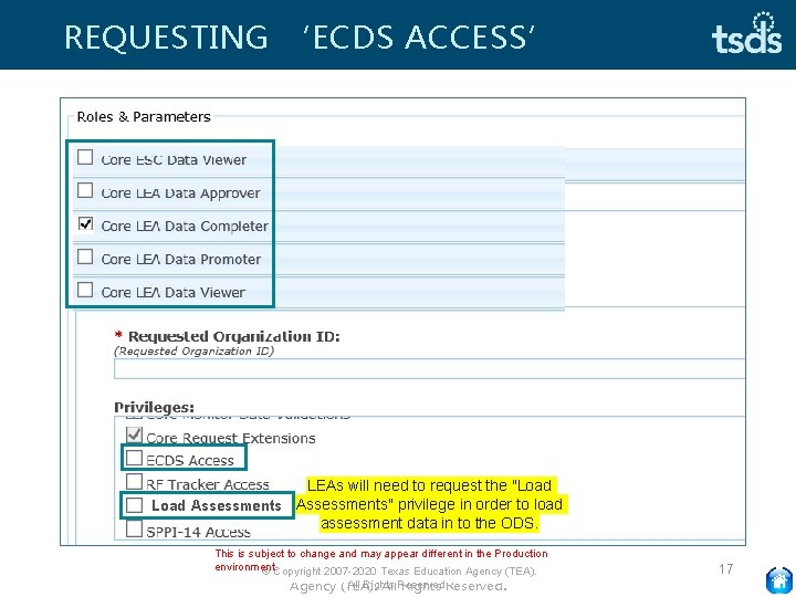 REQUESTING ‘ECDS ACCESS’ Load Assessments LEAs will need to request the "Load Assessments" privilege