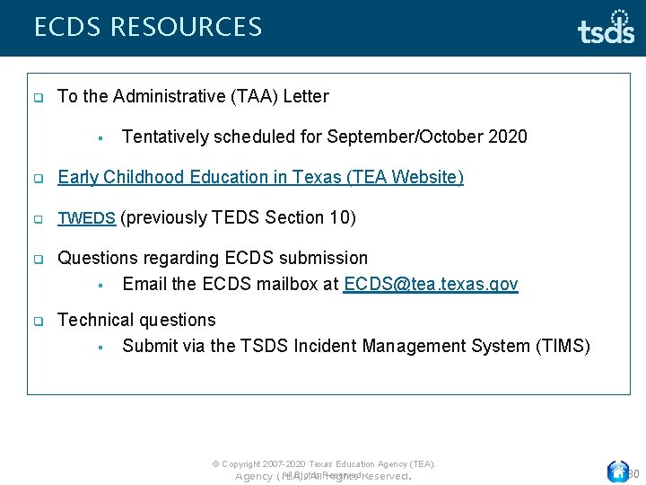 ECDS RESOURCES q To the Administrative (TAA) Letter § Tentatively scheduled for September/October 2020