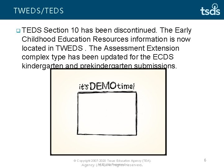 TWEDS/TEDS q TEDS Section 10 has been discontinued. The Early Childhood Education Resources information