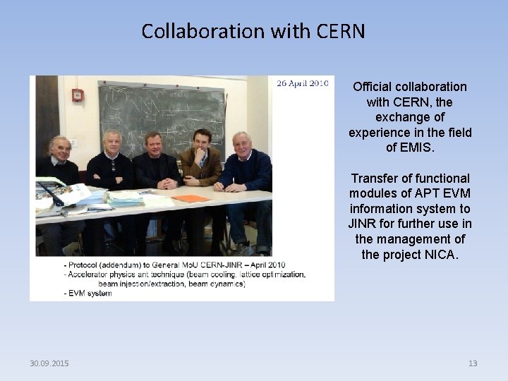 Collaboration with CERN Official collaboration with CERN, the exchange of experience in the field