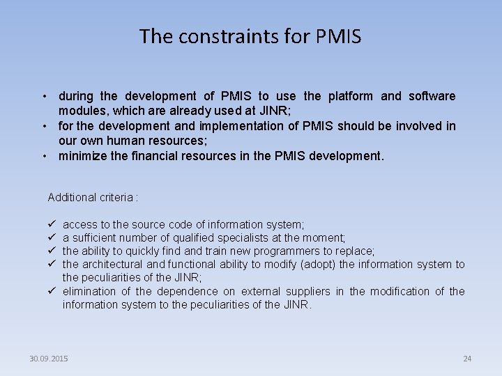 The constraints for PMIS • during the development of PMIS to use the platform