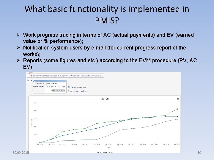 What basic functionality is implemented in PMIS? Ø Work progress tracing in terms of