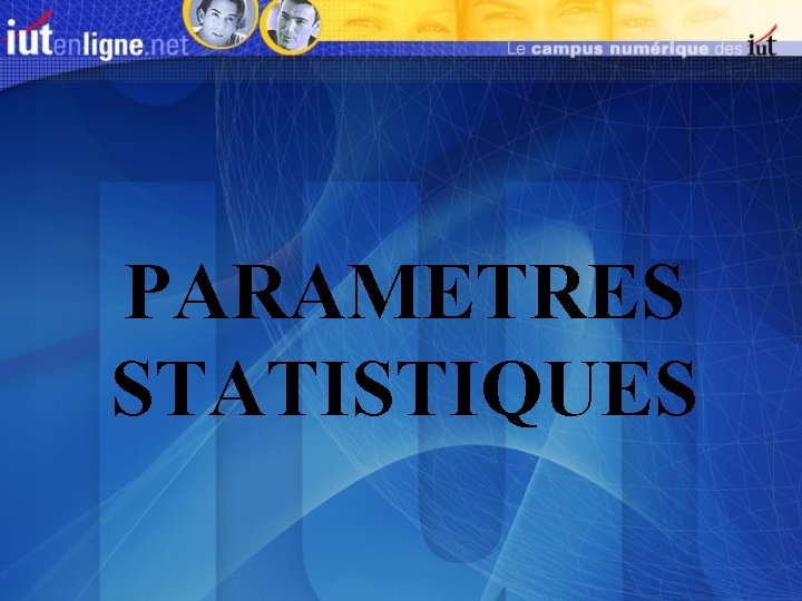 PARAMETRES STATISTIQUES 