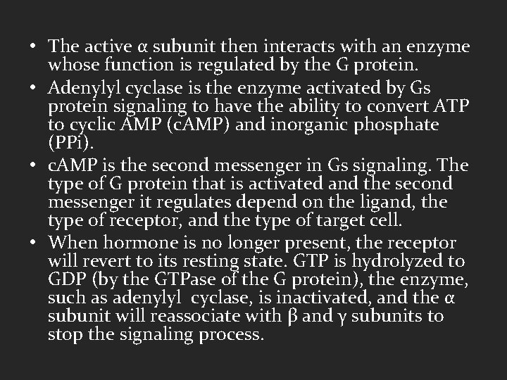  • The active α subunit then interacts with an enzyme whose function is