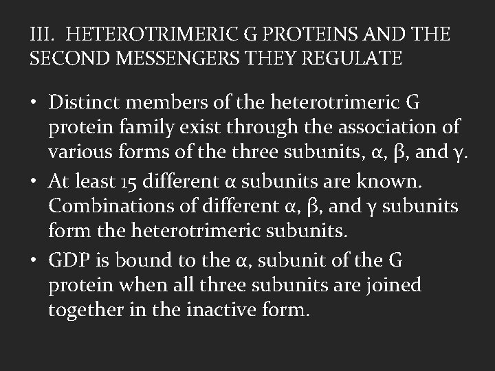 III. HETEROTRIMERIC G PROTEINS AND THE SECOND MESSENGERS THEY REGULATE • Distinct members of