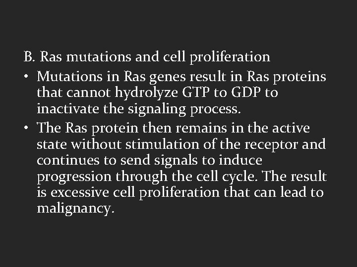 B. Ras mutations and cell proliferation • Mutations in Ras genes result in Ras