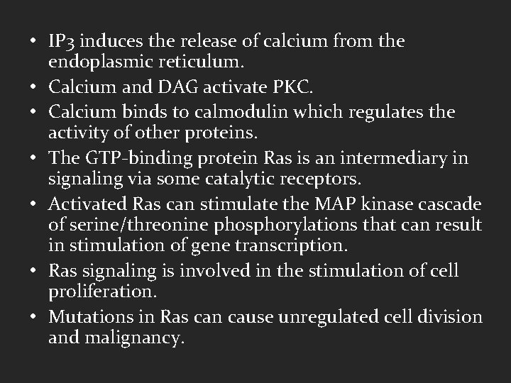  • IP 3 induces the release of calcium from the endoplasmic reticulum. •