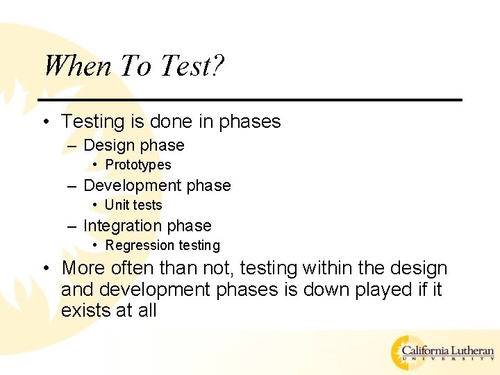 When To Test? • Testing is done in phases – Design phase • Prototypes When To Test? • Testing is done in phases – Design phase • Prototypes