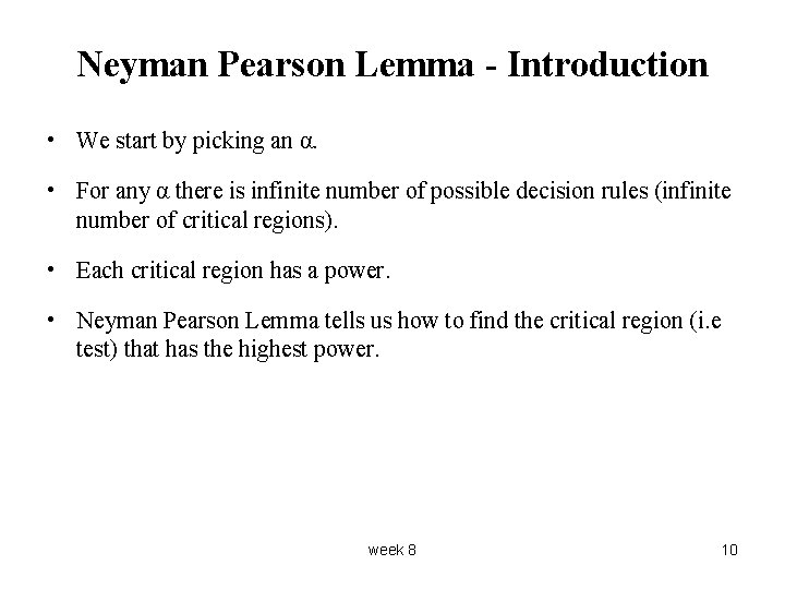 Neyman Pearson Lemma - Introduction • We start by picking an α. • For