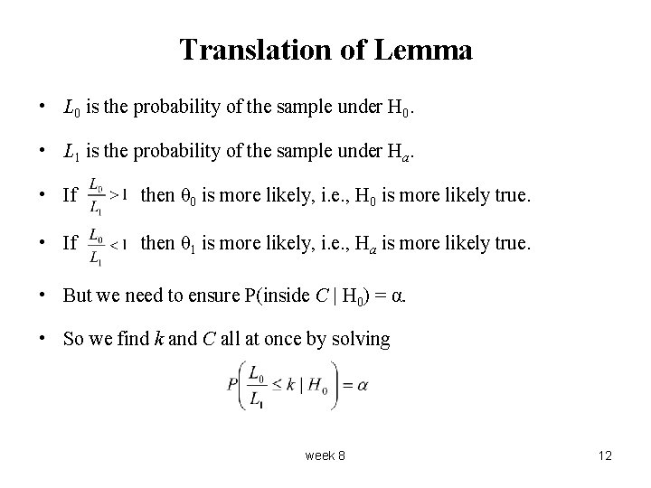 Translation of Lemma • L 0 is the probability of the sample under H