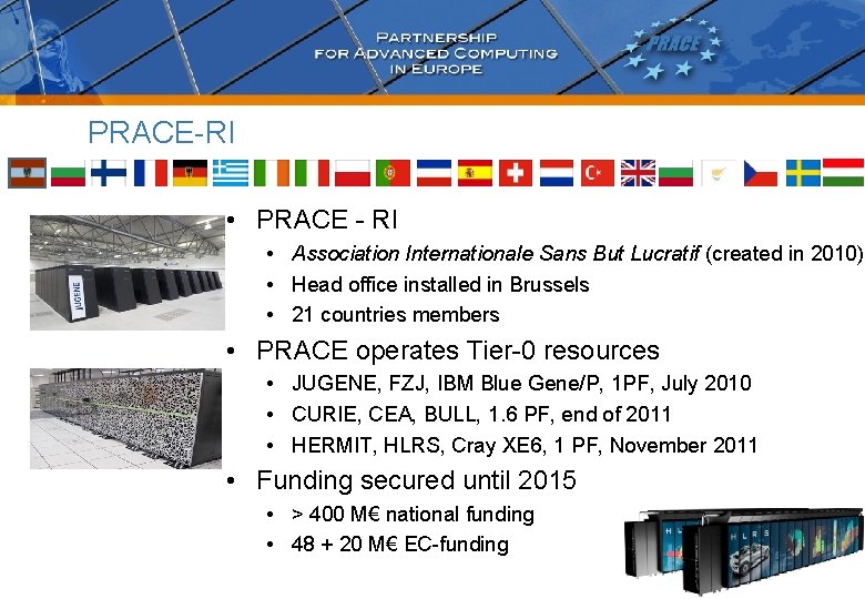 PRACE-RI • PRACE - RI • Association Internationale Sans But Lucratif (created in 2010)