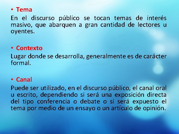  • Tema En el discurso público se tocan temas de interés masivo, que