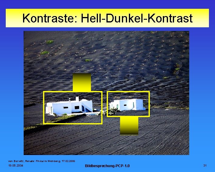 Kontraste: Hell-Dunkel-Kontrast von Borwitz, Renate: Finka im Weinberg, 17. 02. 2006 19. 05. 2004