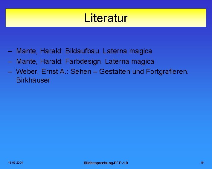 Literatur – Mante, Harald: Bildaufbau. Laterna magica – Mante, Harald: Farbdesign. Laterna magica –