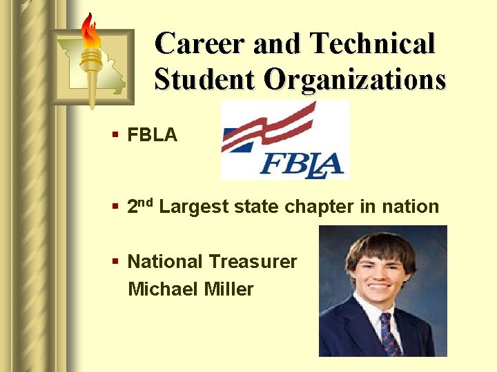 Career and Technical Student Organizations § FBLA § 2 nd Largest state chapter in