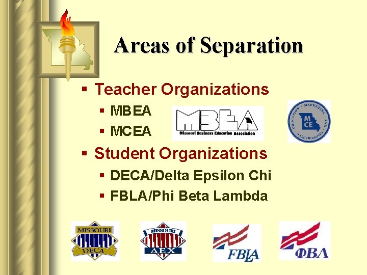 Areas of Separation § Teacher Organizations § MBEA § MCEA § Student Organizations §