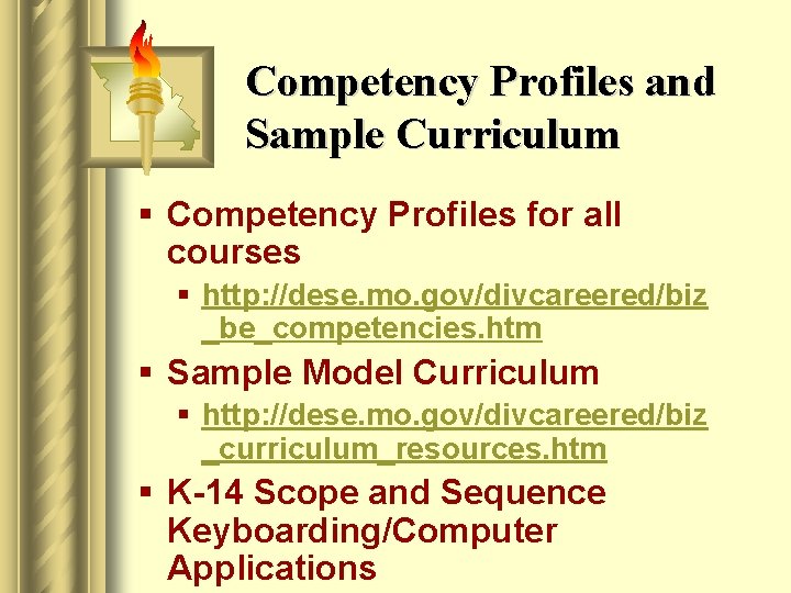 Competency Profiles and Sample Curriculum § Competency Profiles for all courses § http: //dese.