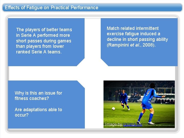 Effects of Fatigue on Practical Performance The players of better teams in Serie A