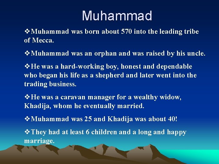 Muhammad v. Muhammad was born about 570 into the leading tribe of Mecca. v.